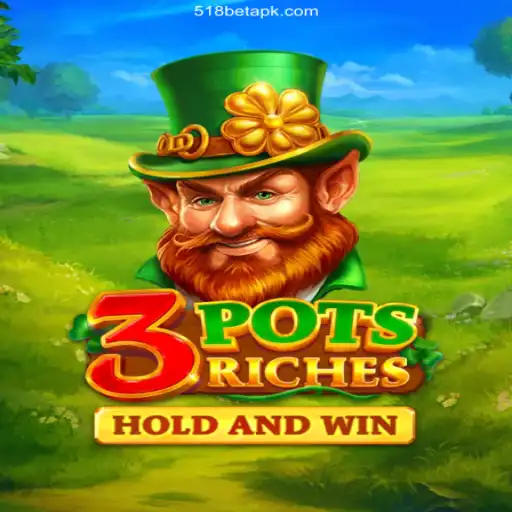 3potsRiches: Dive Into the Exciting World of 518 Bet