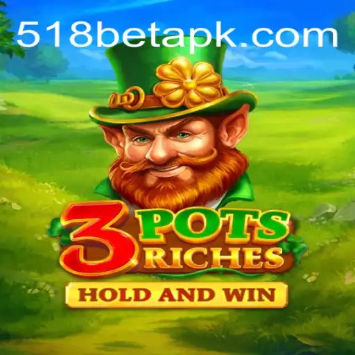 3potsRiches: Dive Into the Exciting World of 518 Bet