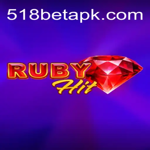 Exploring the Exciting World of RubyHit and the Role of 518 bet